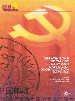 cover image of Debating the Socialist Legacy and Capitalist Globalization in China